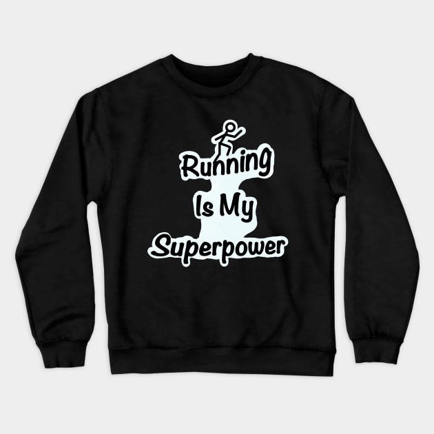 Running is my superpower Crewneck Sweatshirt by Srichusa